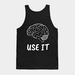 Use it brain thinking Tank Top